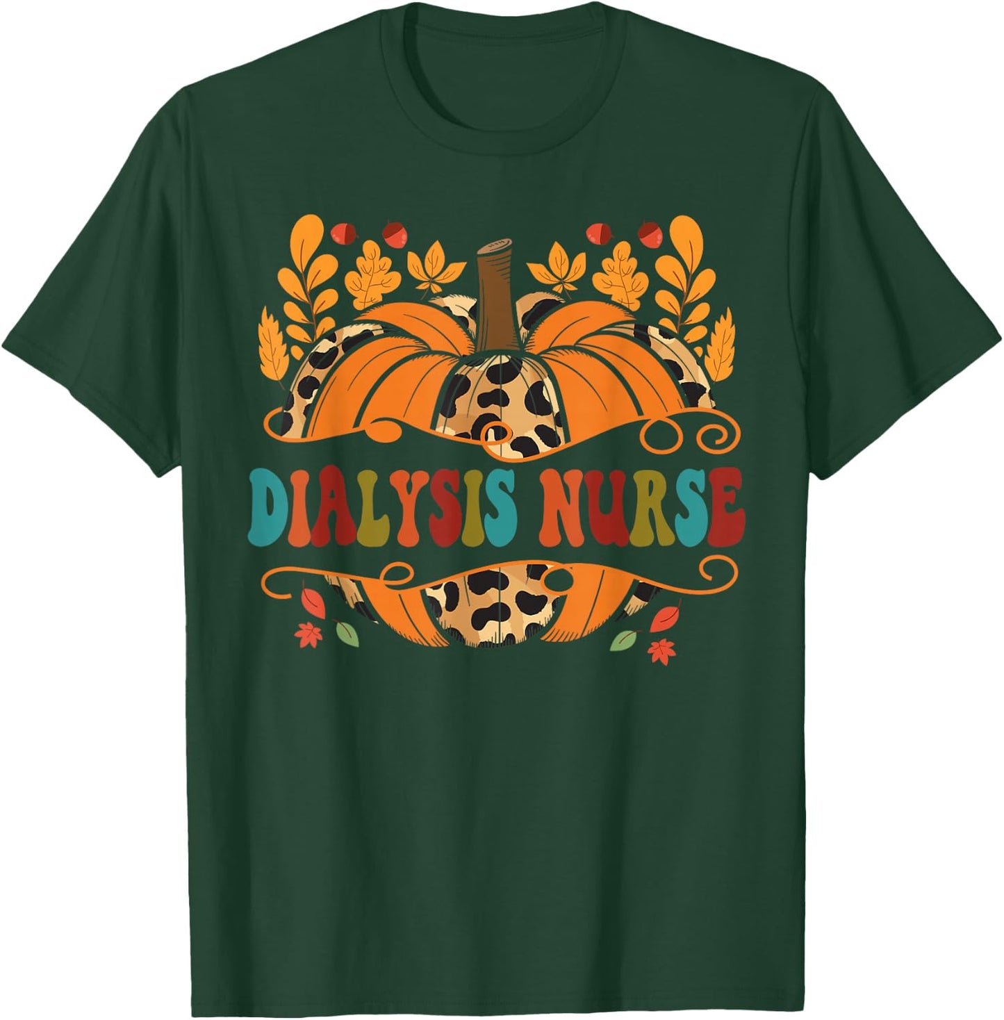 Dialysis Nurse Thanksgiving Fall Autumn Dialysis Nurse T-Shirt - T-Shirt | Forest