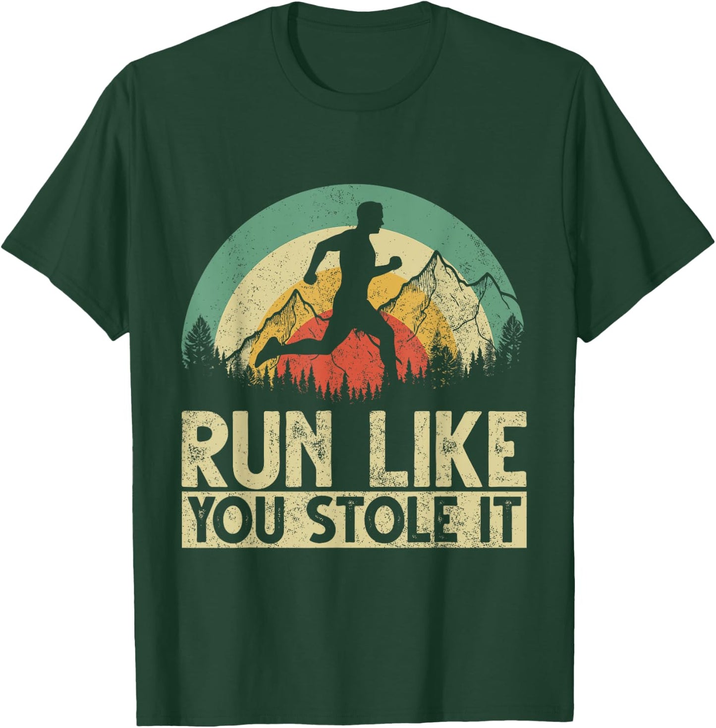 Funny Running Marathon Runner Runners Run Like You Stole It T-Shirt - T-Shirt | Forest
