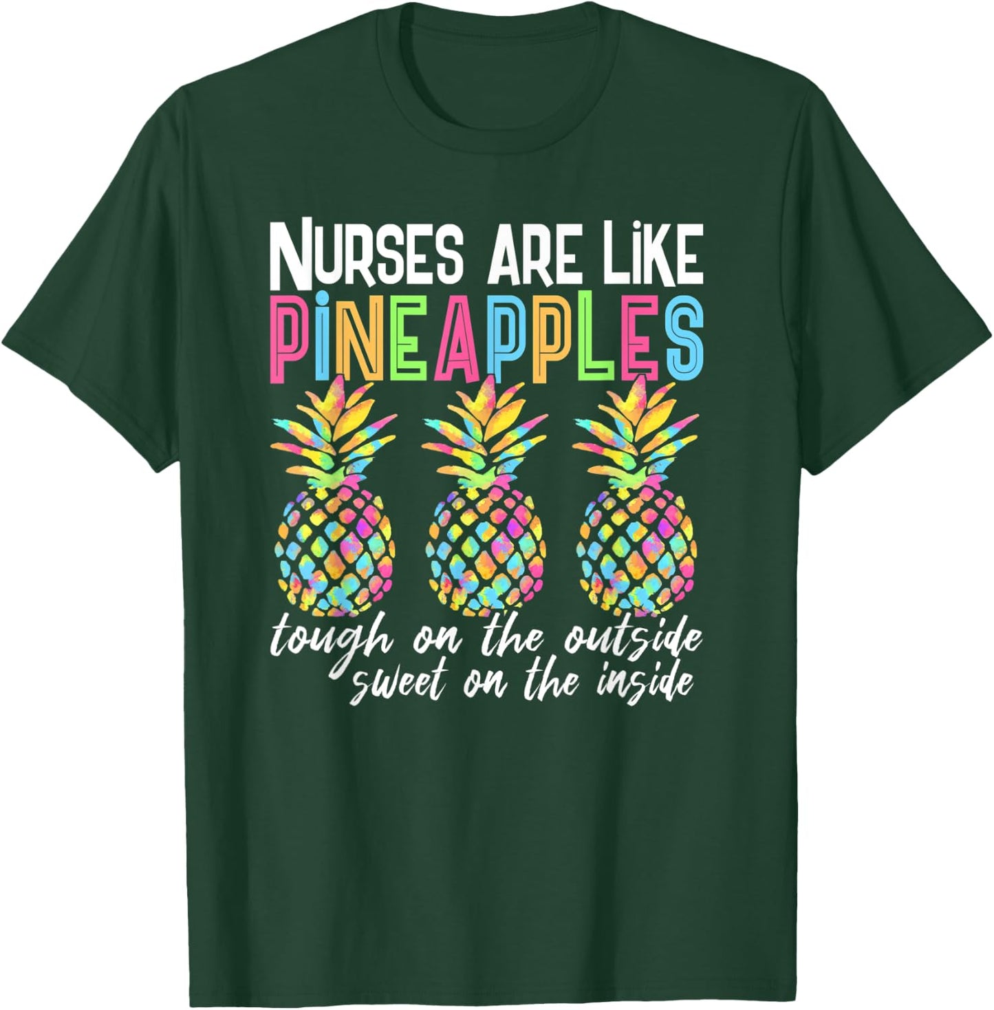 Nurses Are Like Pineapples Funny Nurse Quote Saying Meme T-Shirt - T-Shirt | Forest