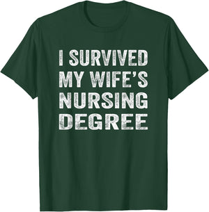 I survived My Wife's Nursing Degree Shirt Nursing RN LPN CNA T-Shirt - T-Shirt | Forest