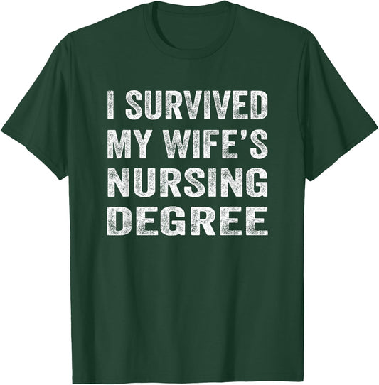 I survived My Wife's Nursing Degree Shirt Nursing RN LPN CNA T-Shirt - T-Shirt | Forest