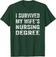 I survived My Wife's Nursing Degree Shirt Nursing RN LPN CNA T-Shirt - T-Shirt | Forest