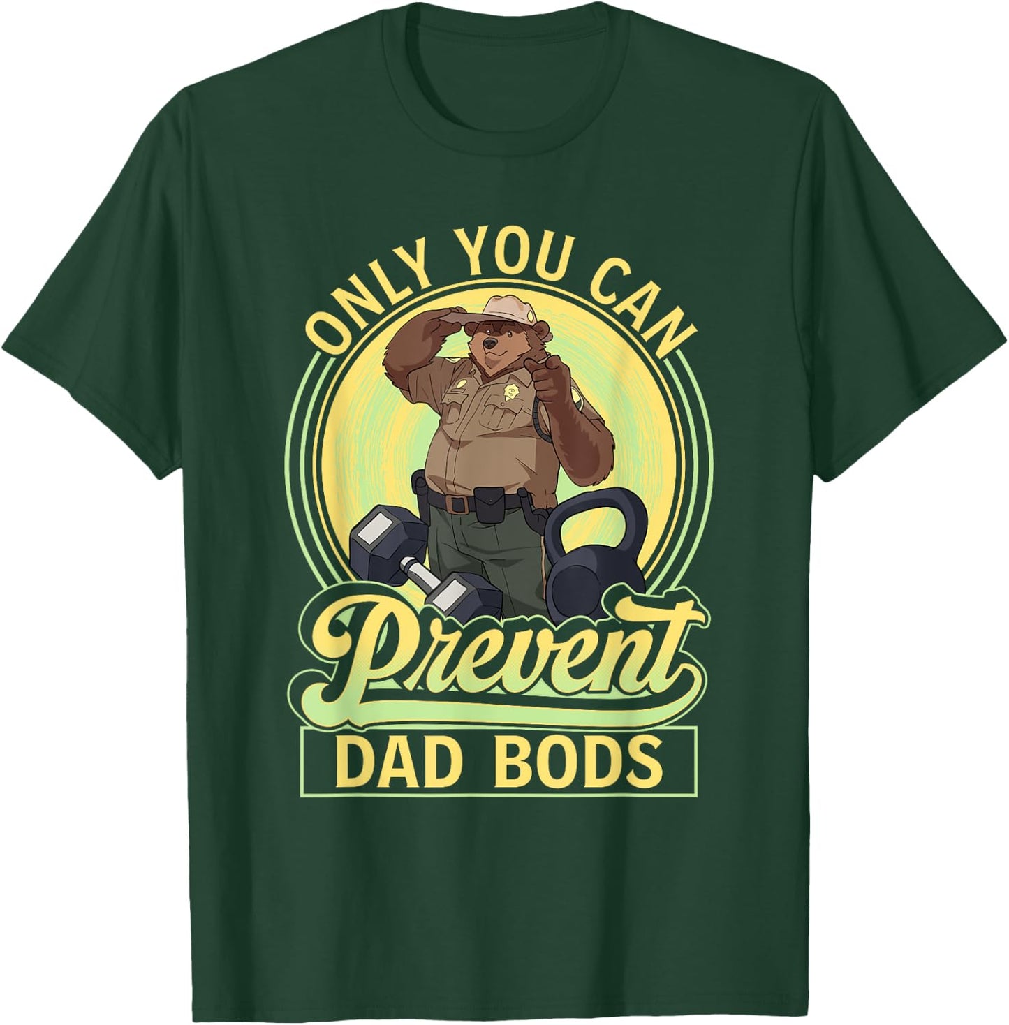 Only You Can Prevent Dad Bods Funny Bear Father Figure Men T-Shirt - T-Shirt | Forest