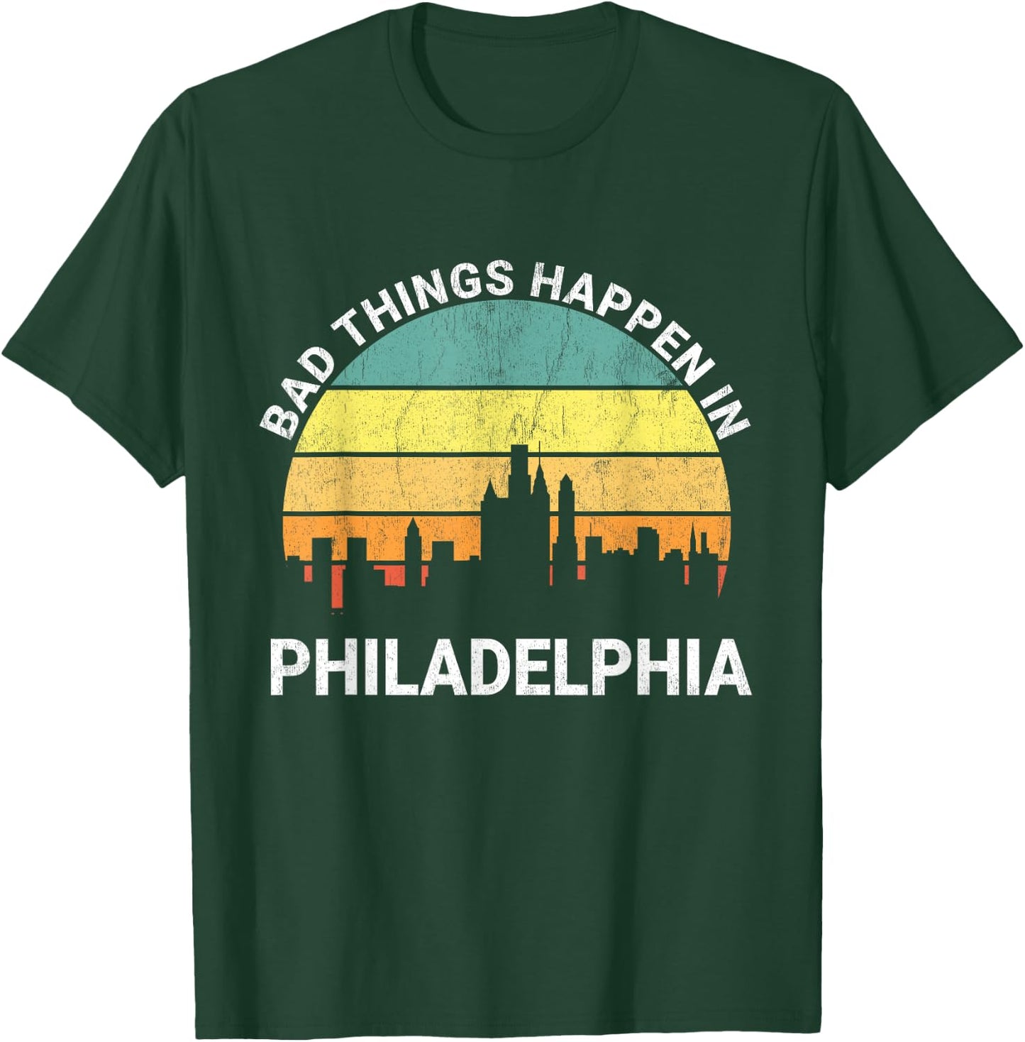 Vintage Bad Things Happen In Philadelphia Funny Philly T-Shirt - T-Shirt | Forest