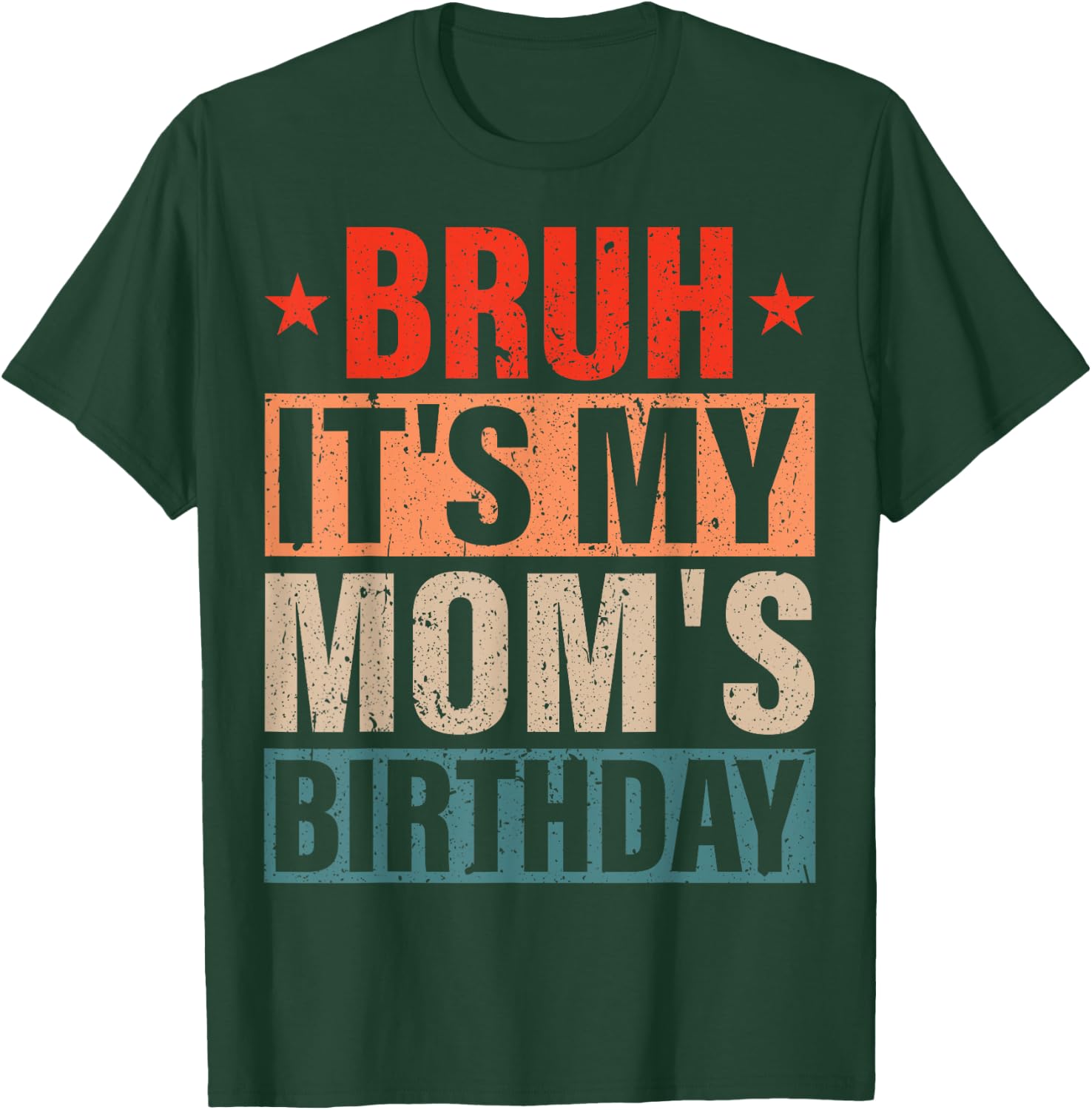 Bruh It's My Mom's Birthday Vintage Birthday Mom T-Shirt - T-Shirt | Forest