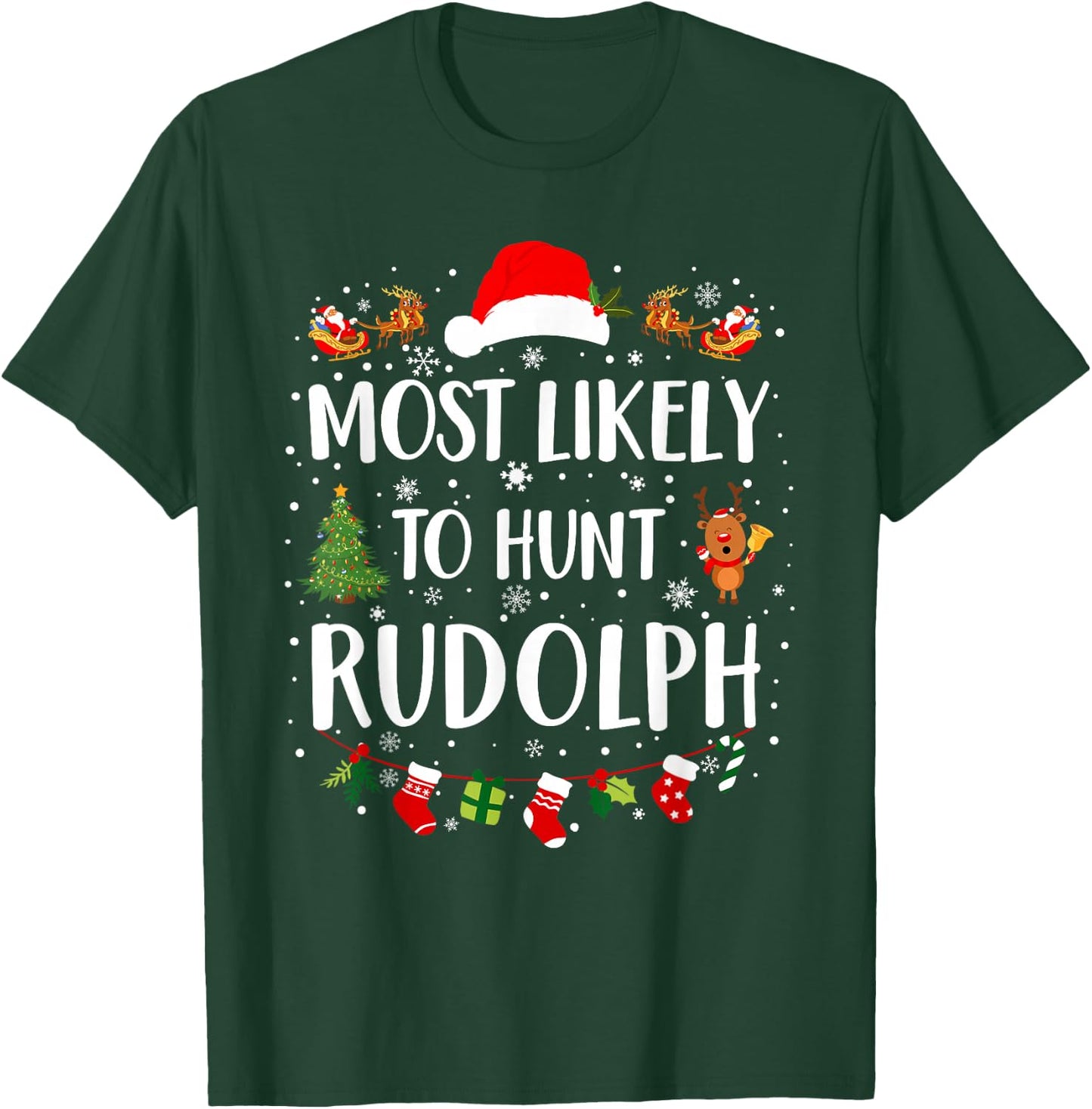 Most Likely To Hunt Rudolph Matching Funny Christmas T-Shirt - T-Shirt | Forest