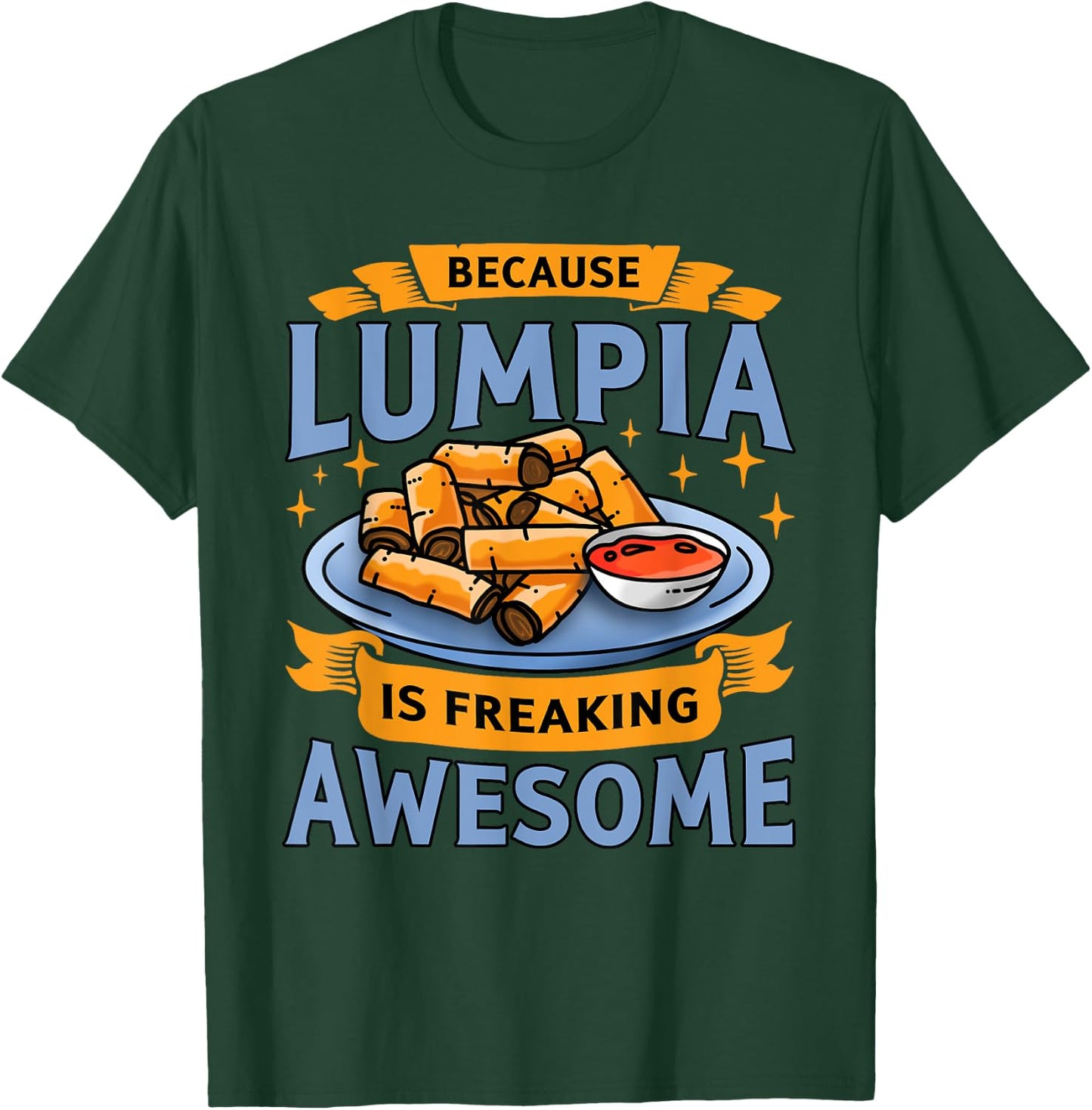 Lumpia Funny Filipino Pride Because Lumpia Is Awesome T-Shirt - T-Shirt | Forest
