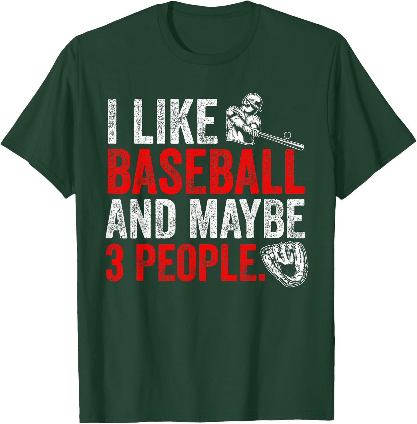 I like Baseball and maybe 3 people funny sports design T-Shirt - T-Shirt | Forest