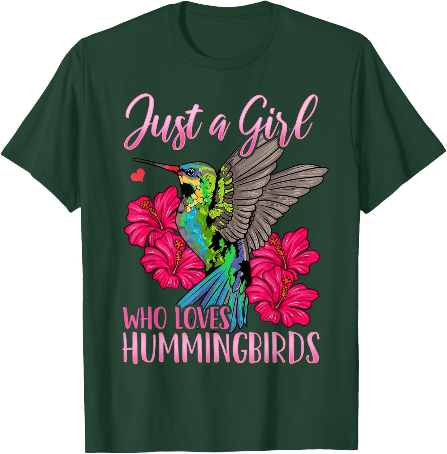 Hummingbird Just a Girl Who Loves Hummingbirds Bird Watching T-Shirt - T-Shirt | Forest