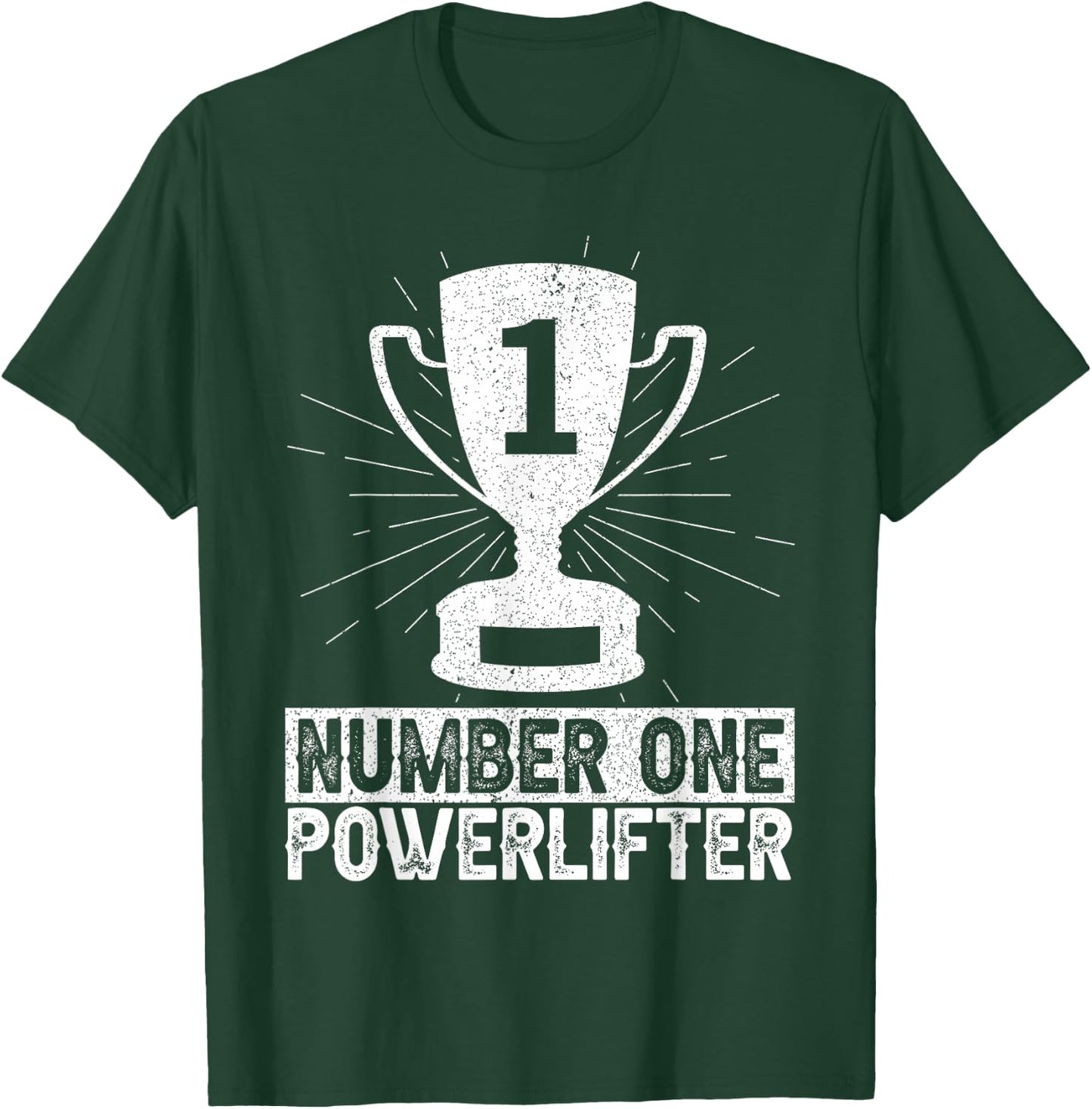 Number One Powerlifter Powerlifting Lifting T-Shirt - T-Shirt | Forest