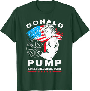 Donald Pump Make America Strong Again T-Shirt - T-Shirt | Forest