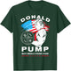 Donald Pump Make America Strong Again T-Shirt - T-Shirt | Forest
