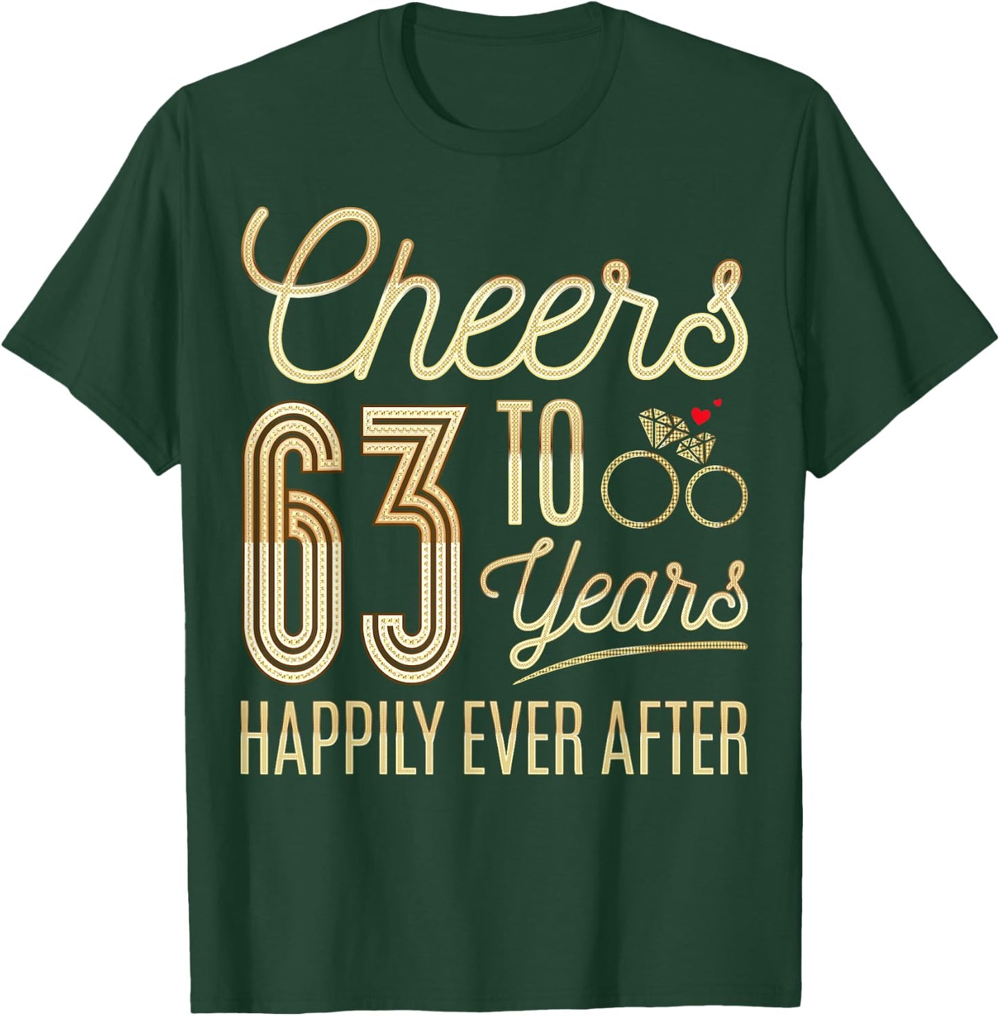 Cheers to 63 Years Happily - 63th Wedding Anniversary T-Shirt - T-Shirt | Forest