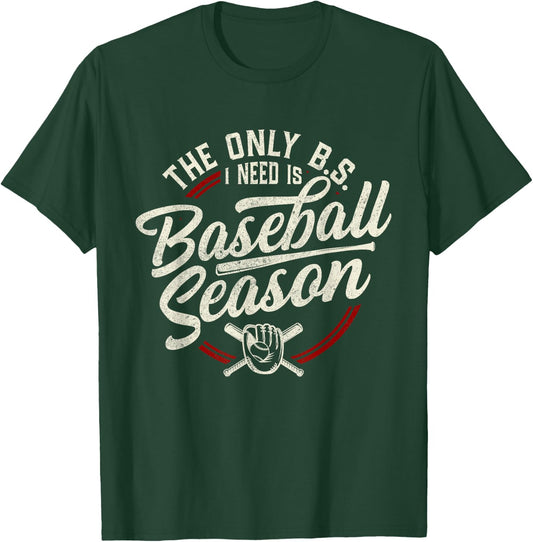 The Only BS I Need is Baseball Season Funny Vintage Baseball T-Shirt - T-Shirt | Forest