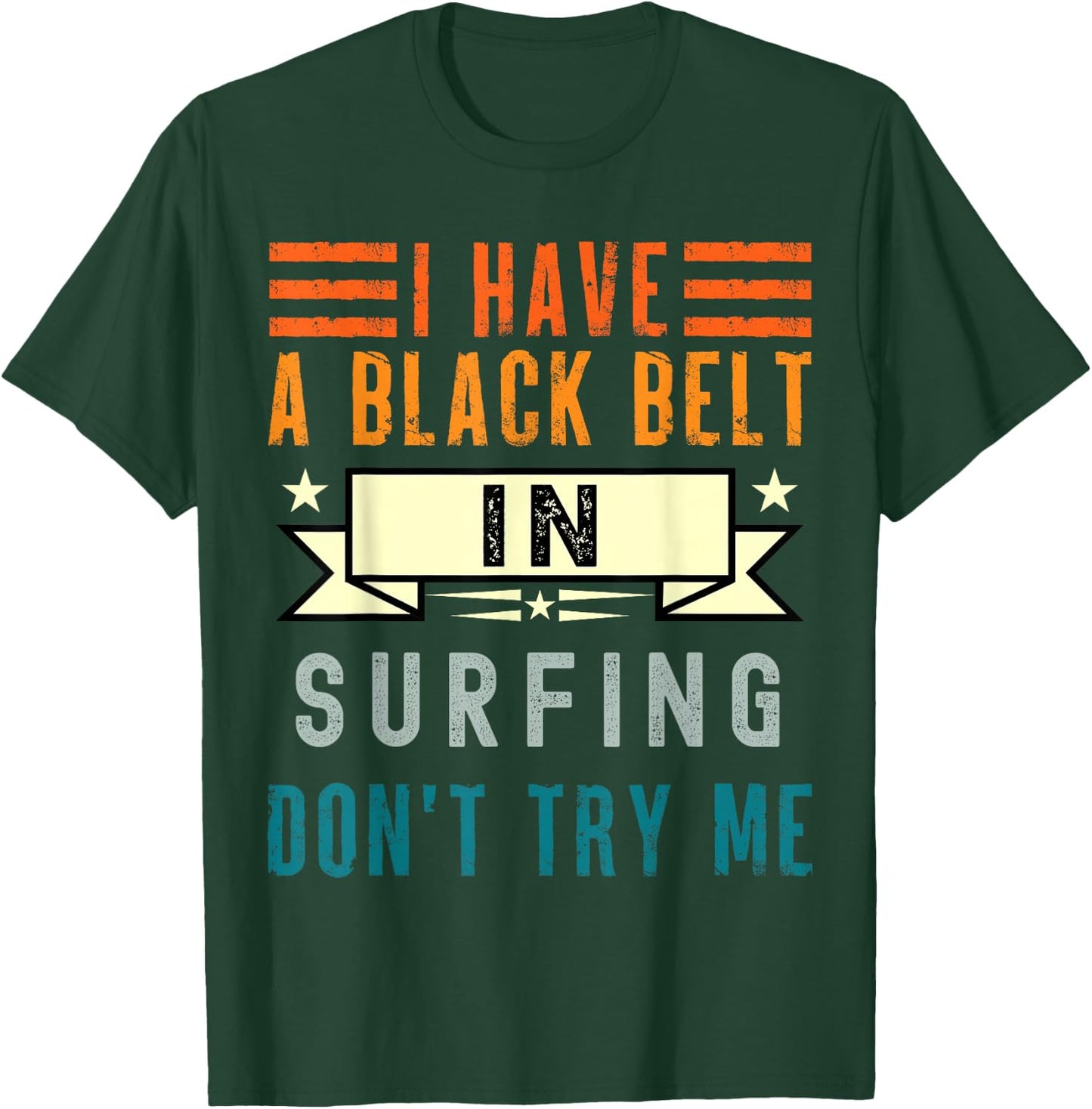 I have a black belt in Surfing classic T-Shirt - T-Shirt | Forest