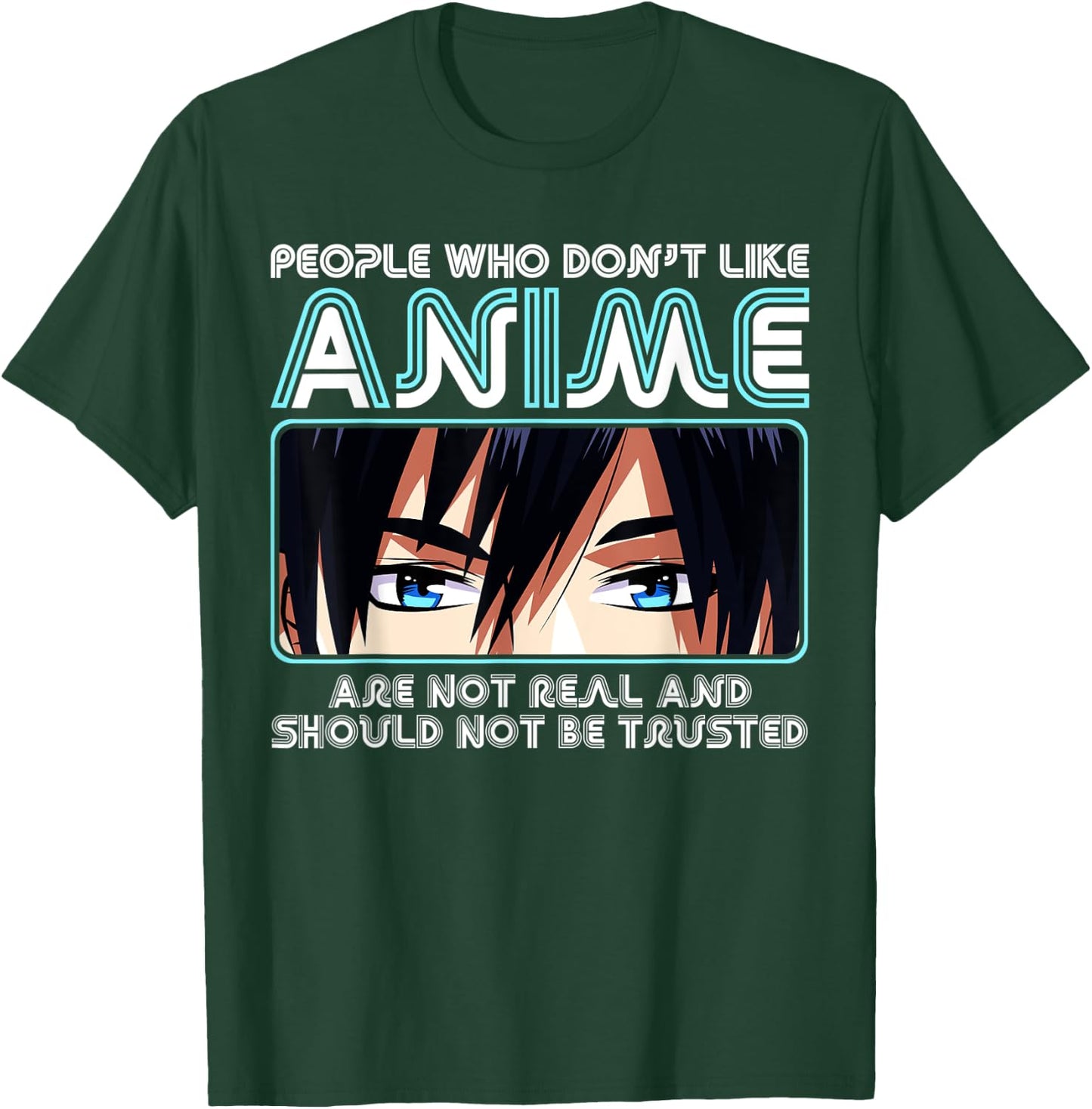 People Who Don't Like Anime , Men, Teen Girls, Boys T-Shirt - T-Shirt | Forest