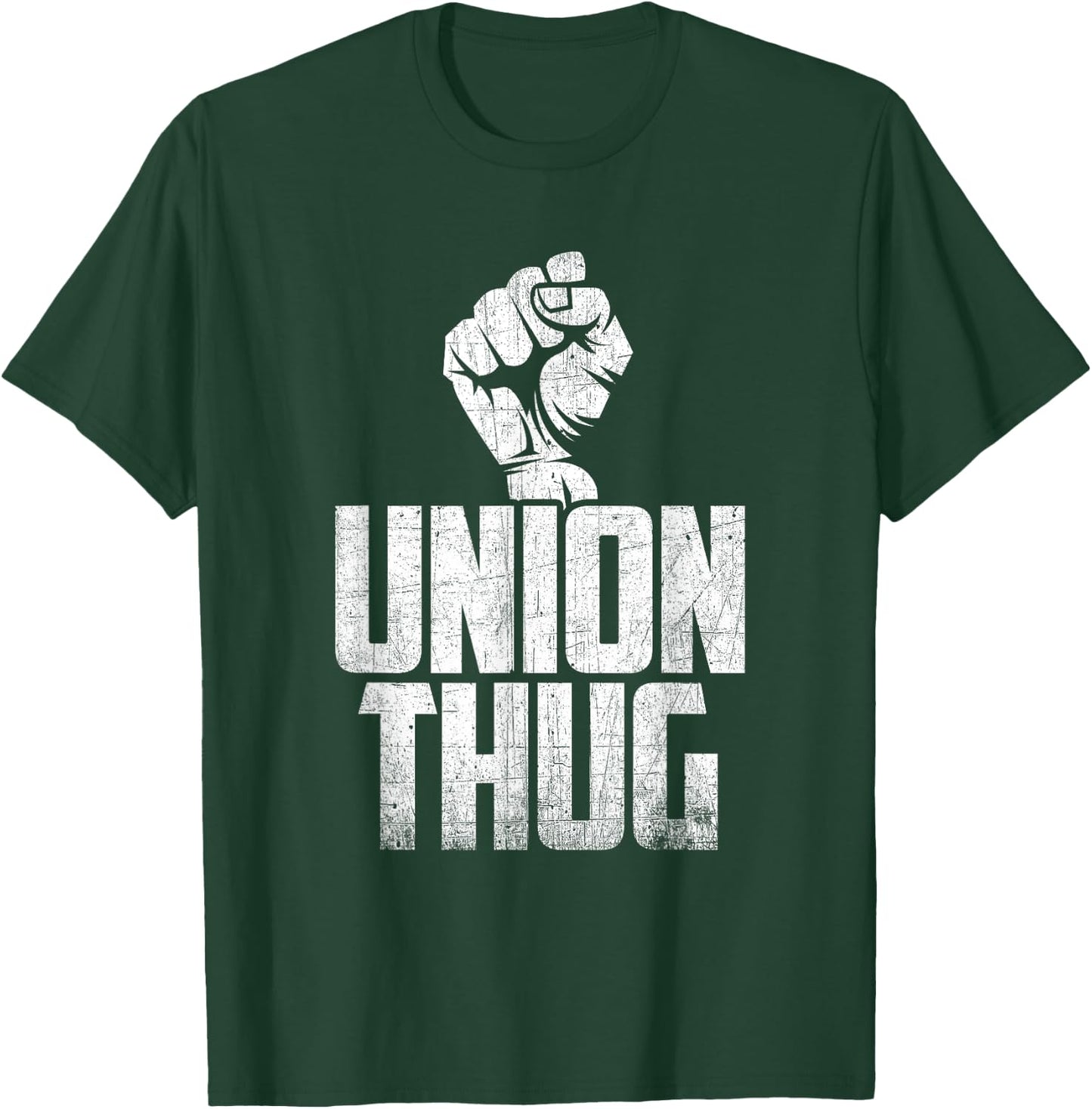 Union Thug Protest Union Worker - Distressed T-Shirt - T-Shirt | Forest