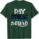 Cool Day Drinking Squad | Funny Alcohol Drinker Group Gift T-Shirt - T-Shirt | Forest
