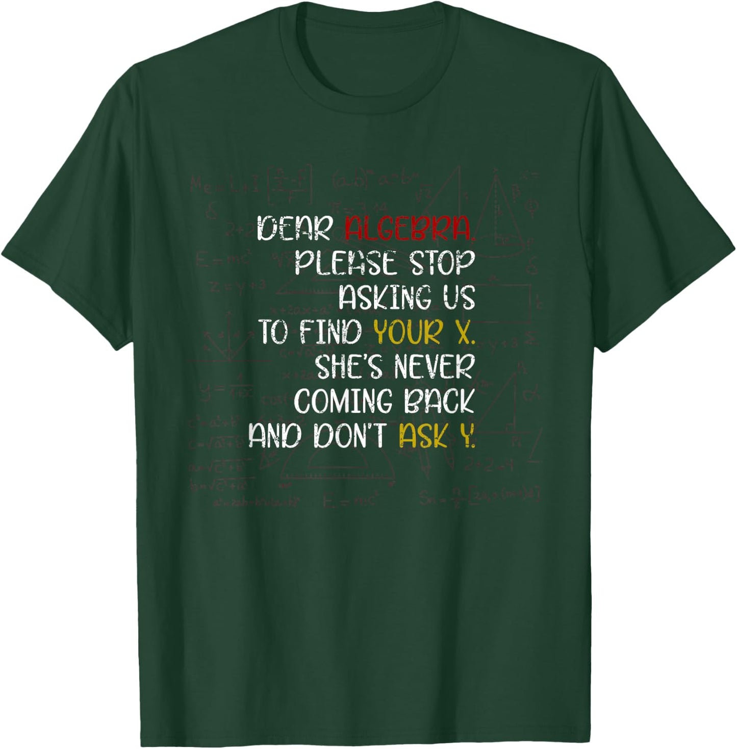 Dear Algebra Funny Math T-Shirt - T-Shirt | Forest