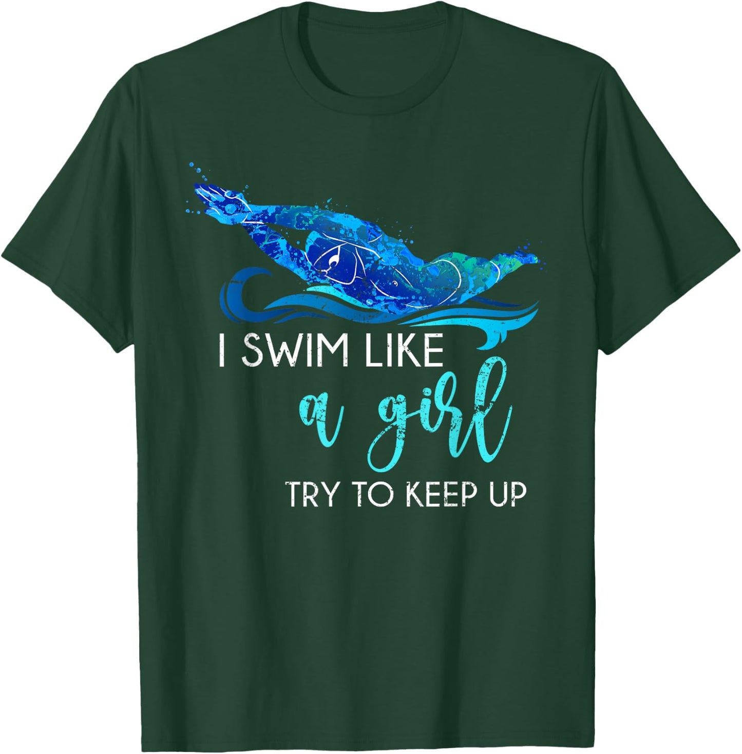Swimmer Girls Women Swim Sport Athlete Funny Swimming T-Shirt - T-Shirt | Forest
