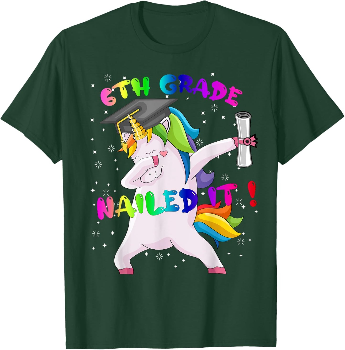 Dab Unicorn Sixth 6th Grade Graduation Cap Nailed It Gift T-Shirt - T-Shirt | Forest