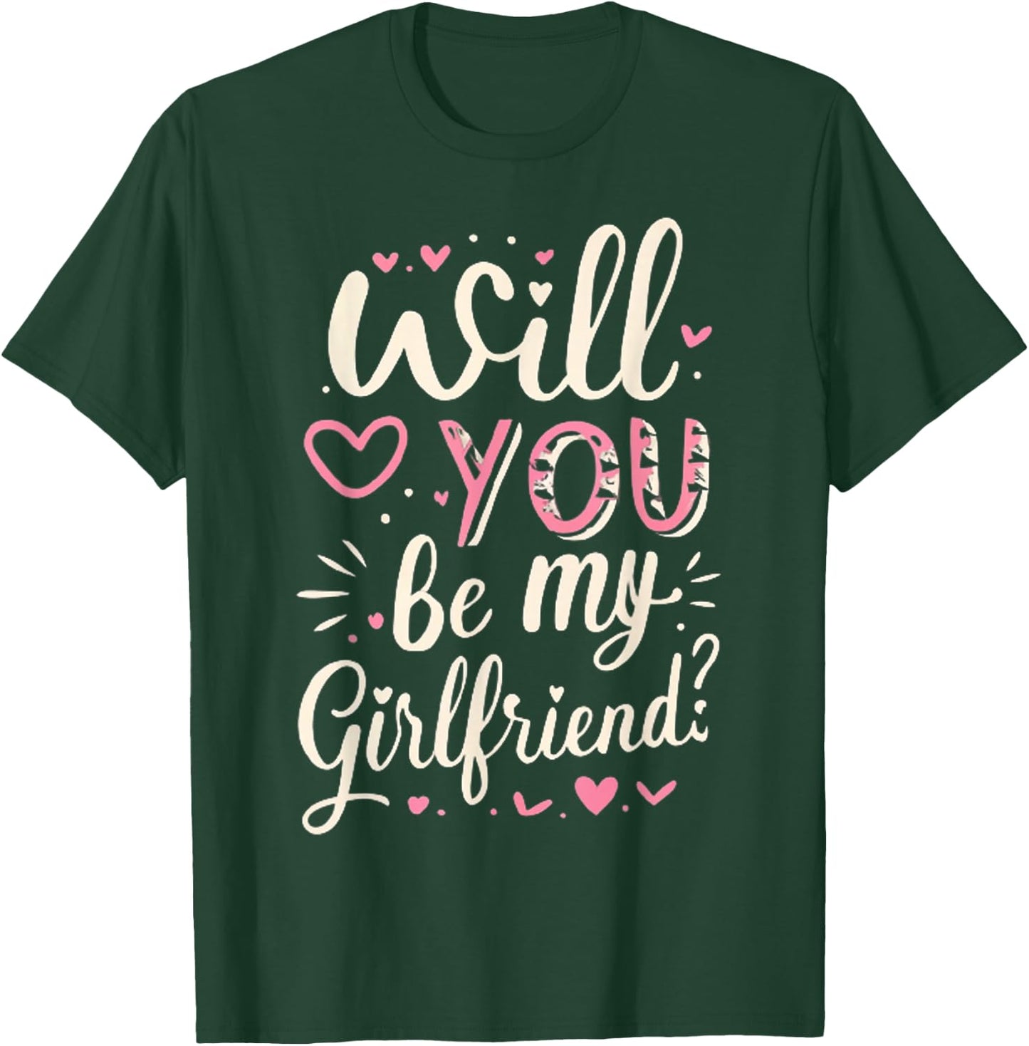 Will You Be My Girlfriend, Funny, Jokes, Sarcastic Sayings T-Shirt - T-Shirt | Forest