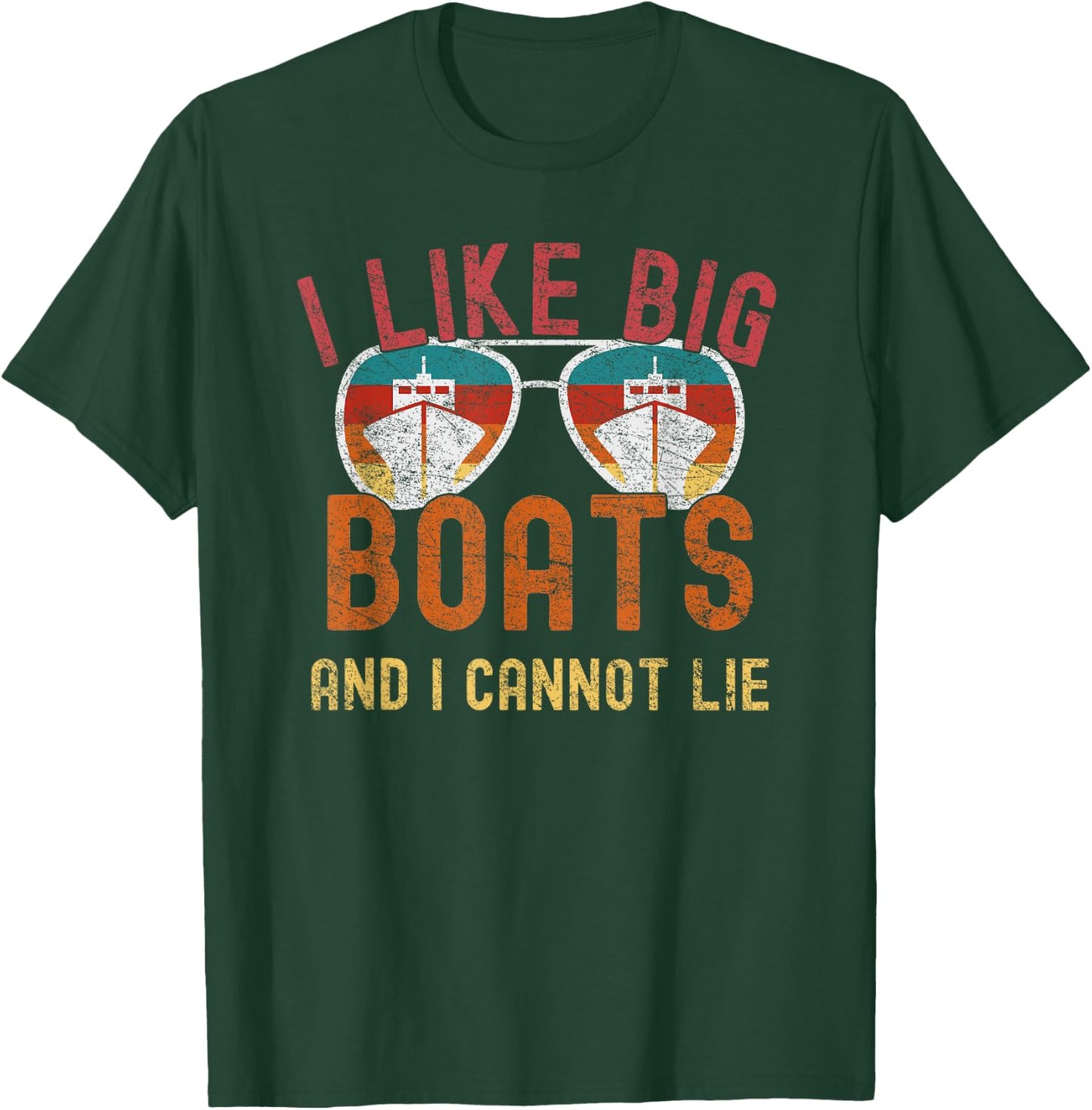 I Like Big Boats And I Cannot Lie Yacht Boating Funny Cruise T-Shirt - T-Shirt | Forest