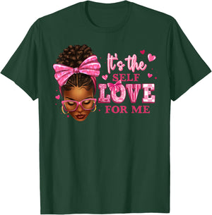 It's The Self Love For Me Women Design! T-Shirt - T-Shirt | Forest