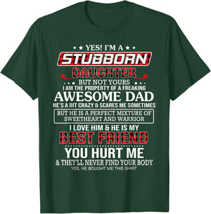 Yes I'm a stubborn daughter but not yours I'm the property T-Shirt - T-Shirt | Forest