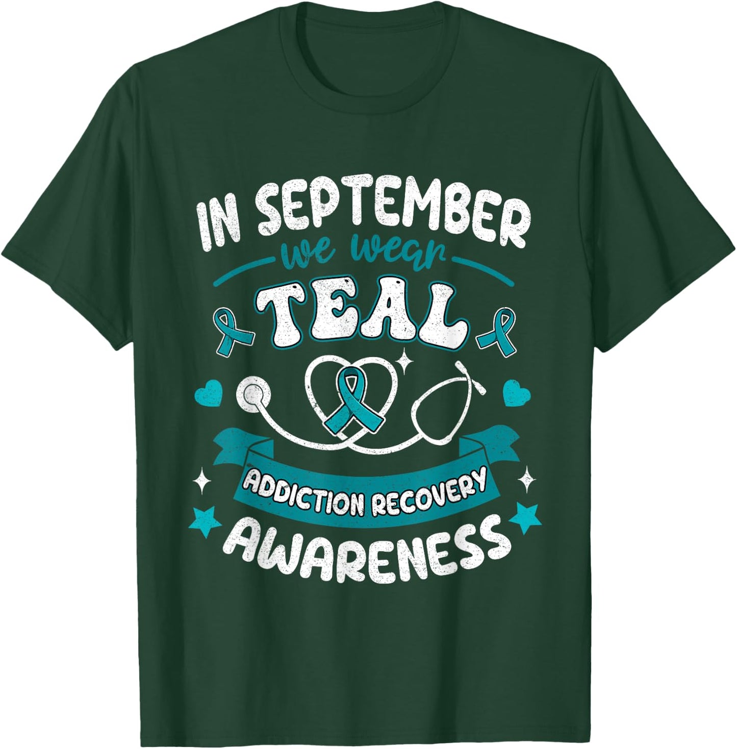 In September We Wear Teal Addiction Recovery Awareness T-Shirt - T-Shirt | Forest