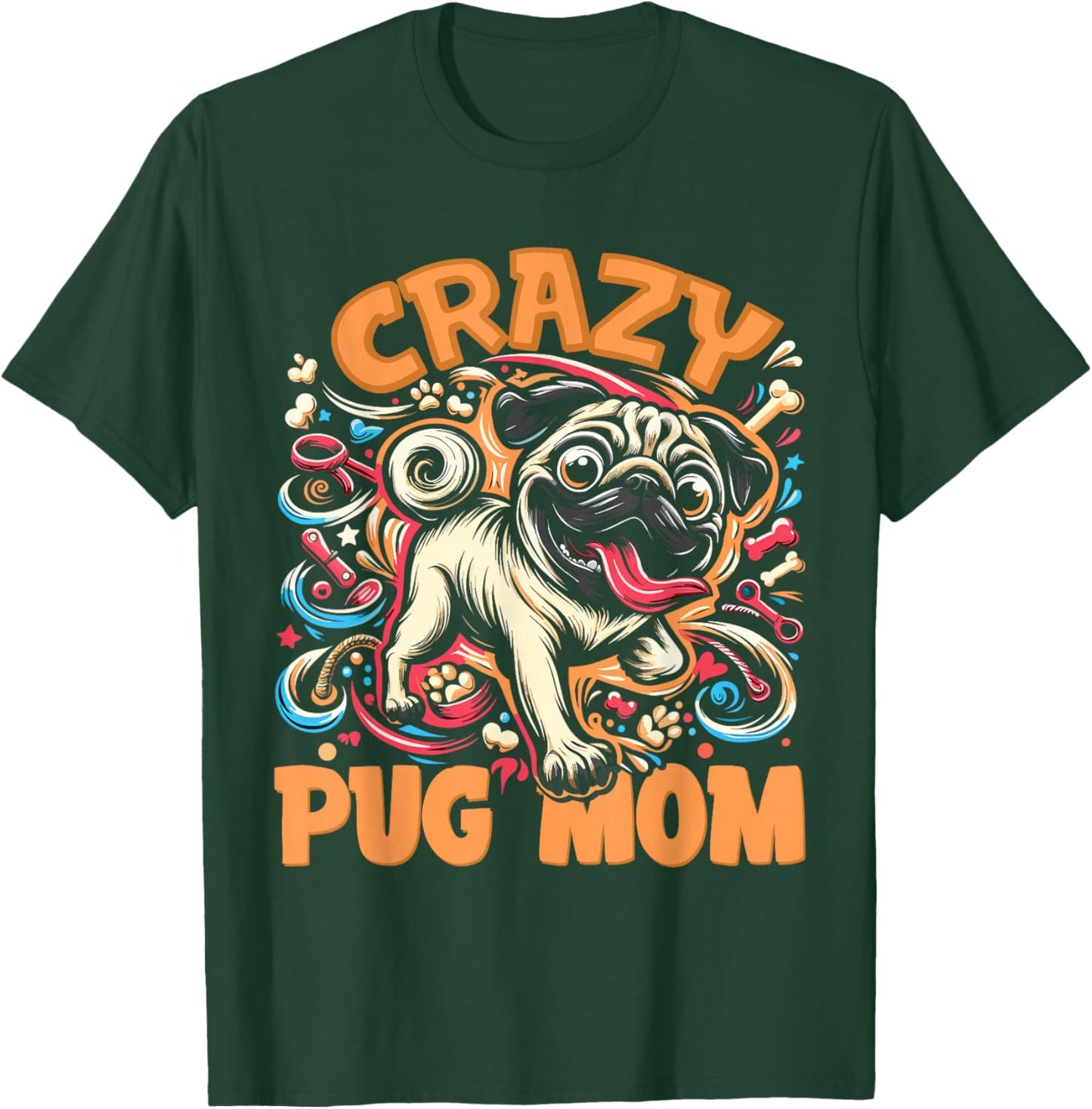 Pug Lover Crazy Pug Mom T-Shirt - T-Shirt | Forest