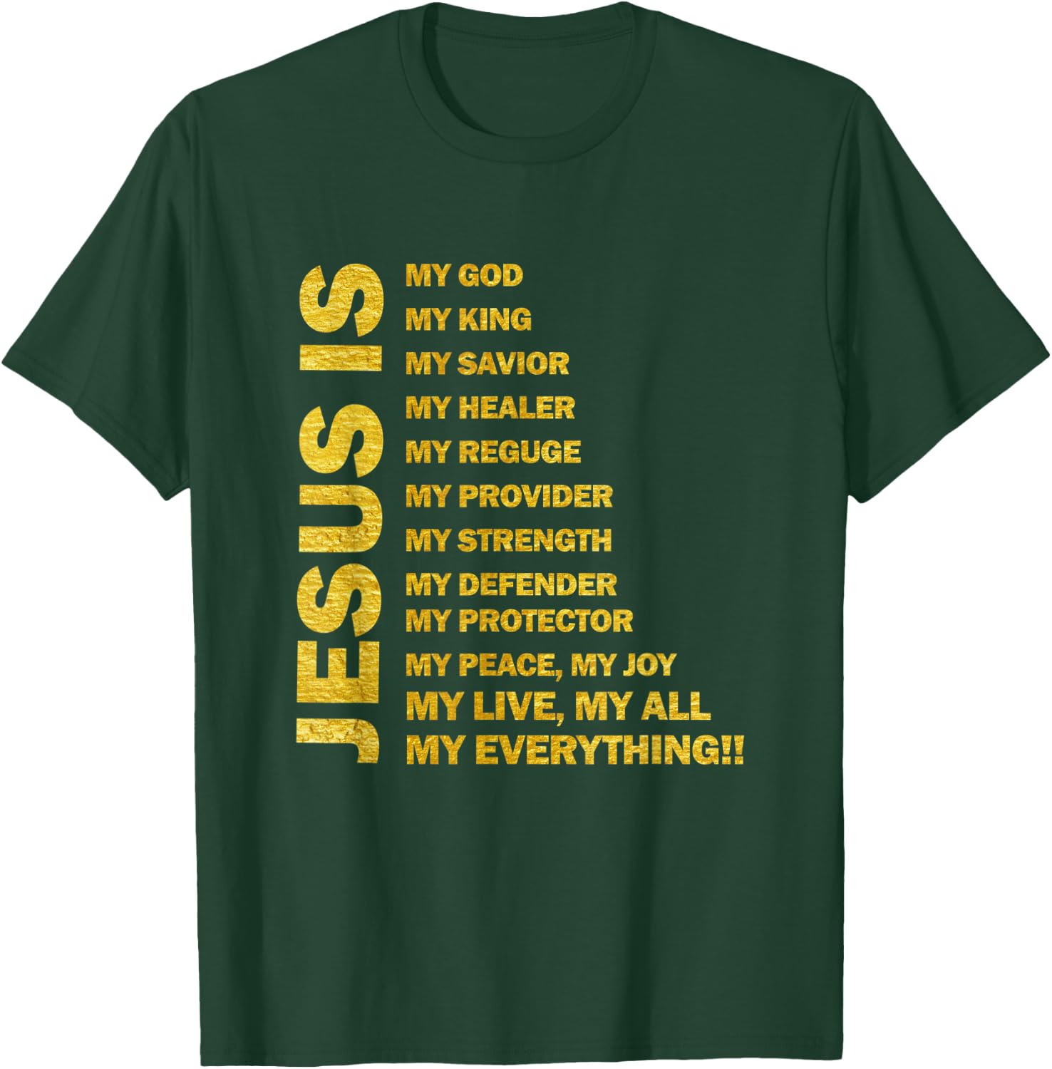 Jesus Is My All My Everything My God Lord Savior Men & Women T-Shirt - T-Shirt | Forest