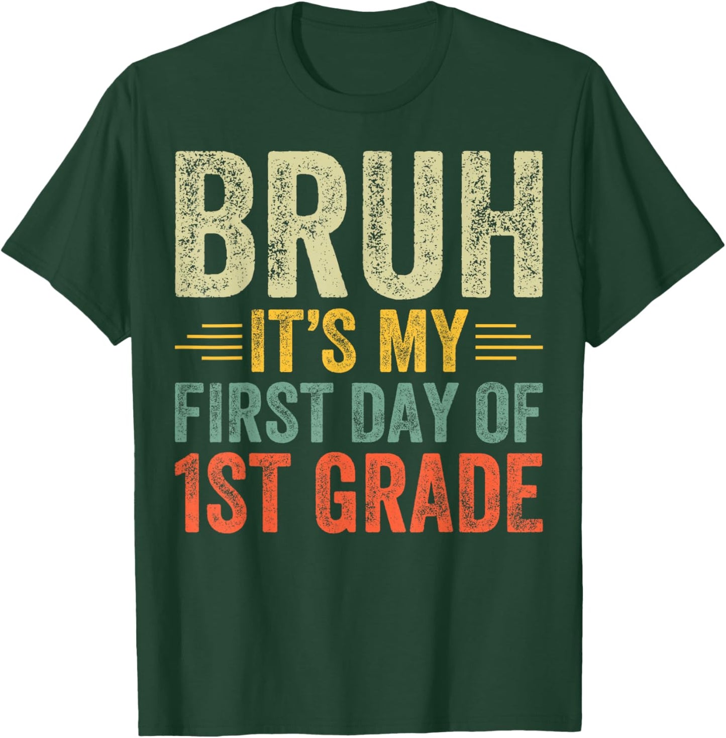 Bruh It's My First Day Of 1st Grade Teacher Back To School T-Shirt - T-Shirt | Forest
