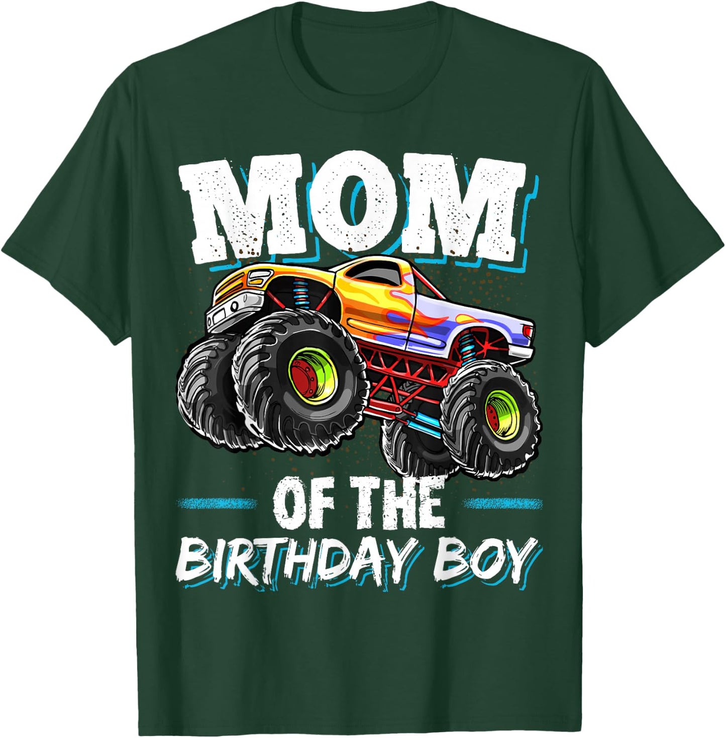 Mom of the Birthday Boy Monster Truck Birthday Novelty Gift T-Shirt - T-Shirt | Forest