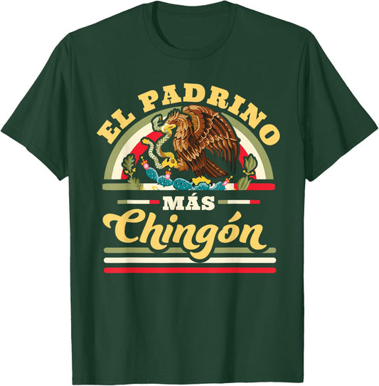 El Padrino Mas Chingon Funny Mexican Flag Cool Godfather T-Shirt - T-Shirt | Forest