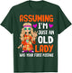 Hippie Assuming I'm Just An Old Lady Was Your First Mistake T-Shirt - T-Shirt | Forest