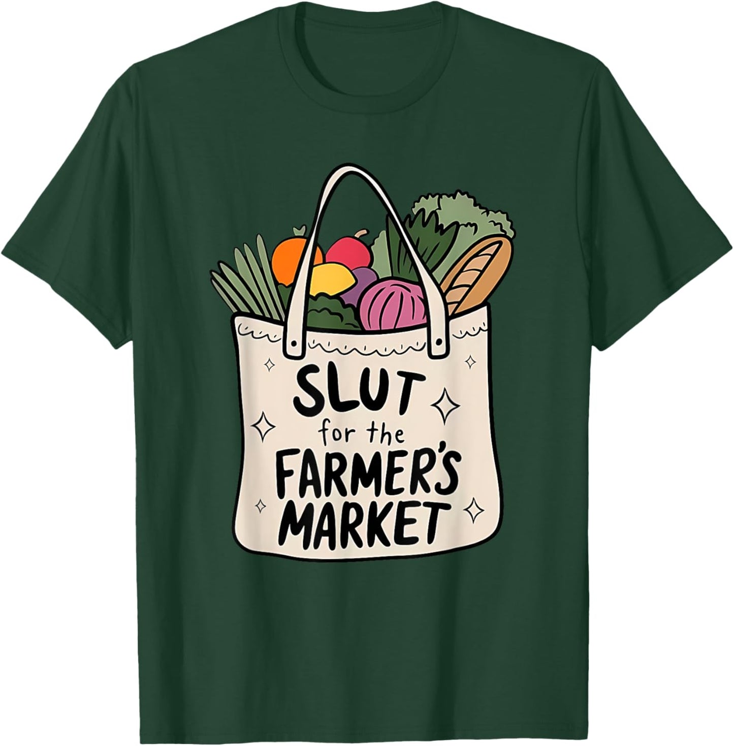SLUT for the FARMER'S MARKET Funny design T-Shirt - T-Shirt | Forest