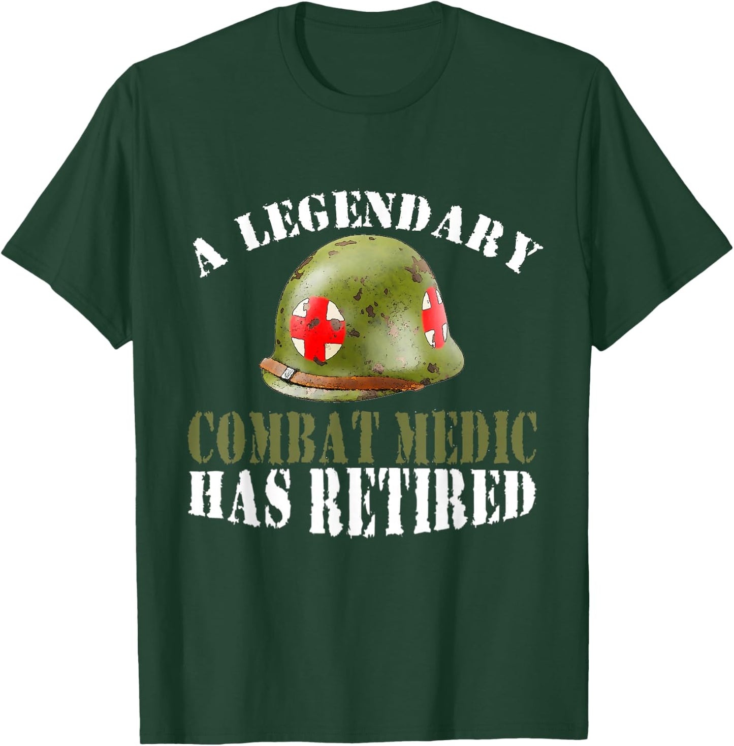 A Legendary Combat Medic Has Retired Proud Veteran T-Shirt - T-Shirt | Forest