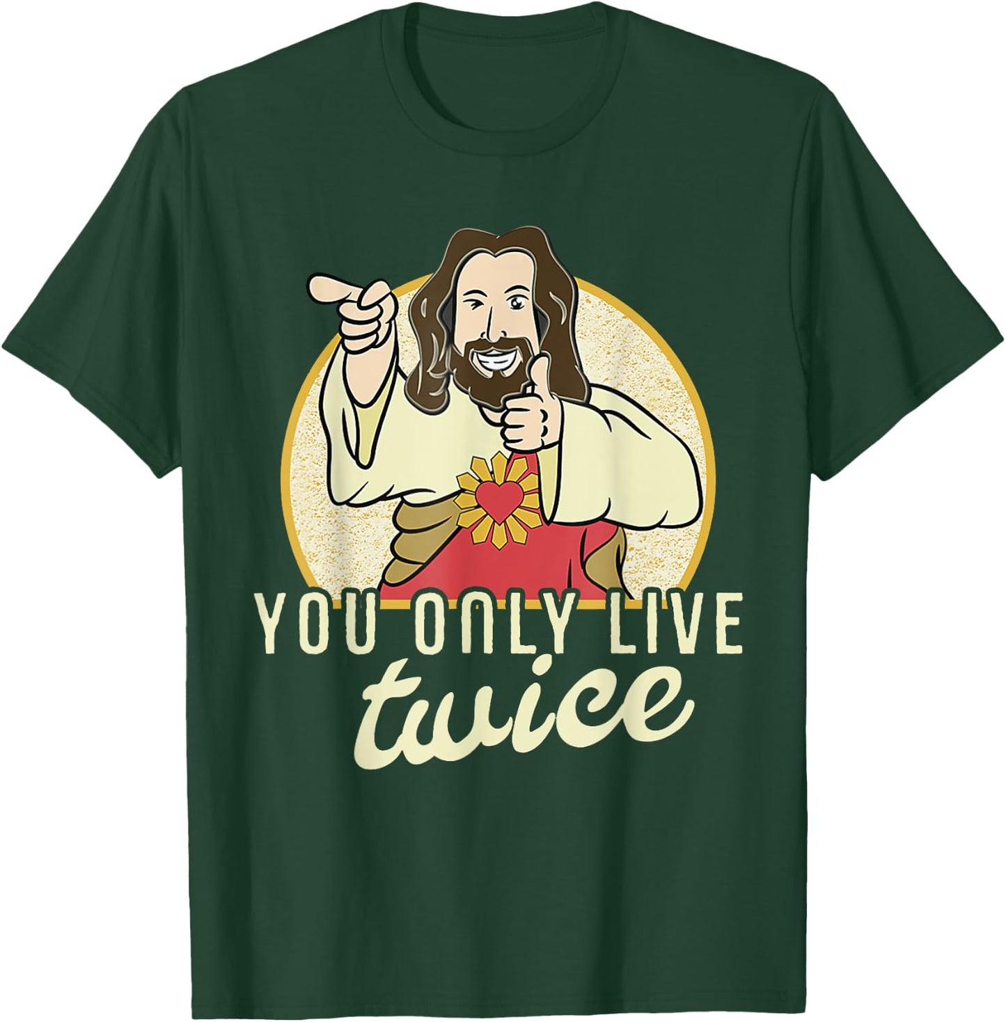 Funny You Only Live Twice Jesus Christian Humor T-Shirt - T-Shirt | Forest
