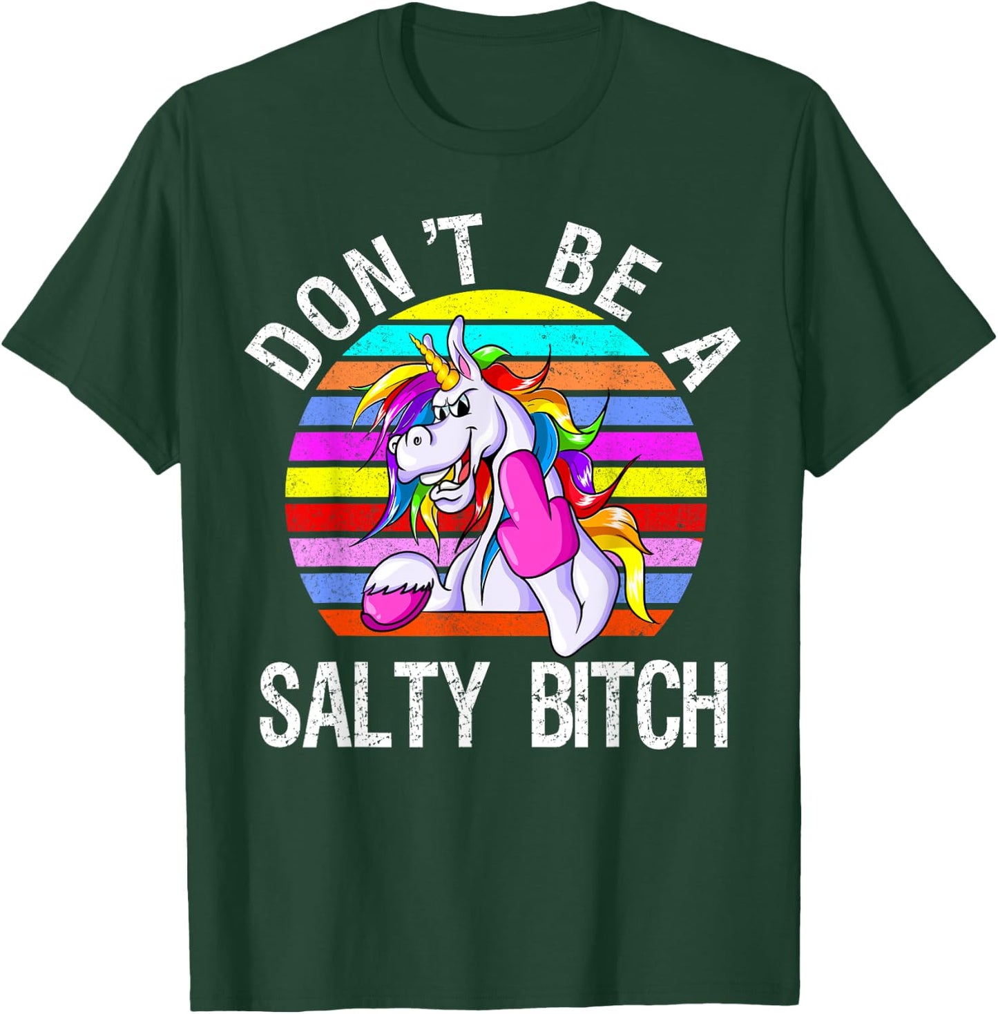 Don't Be A Salty Bitch cute unicorn retro T-Shirt - T-Shirt | Forest