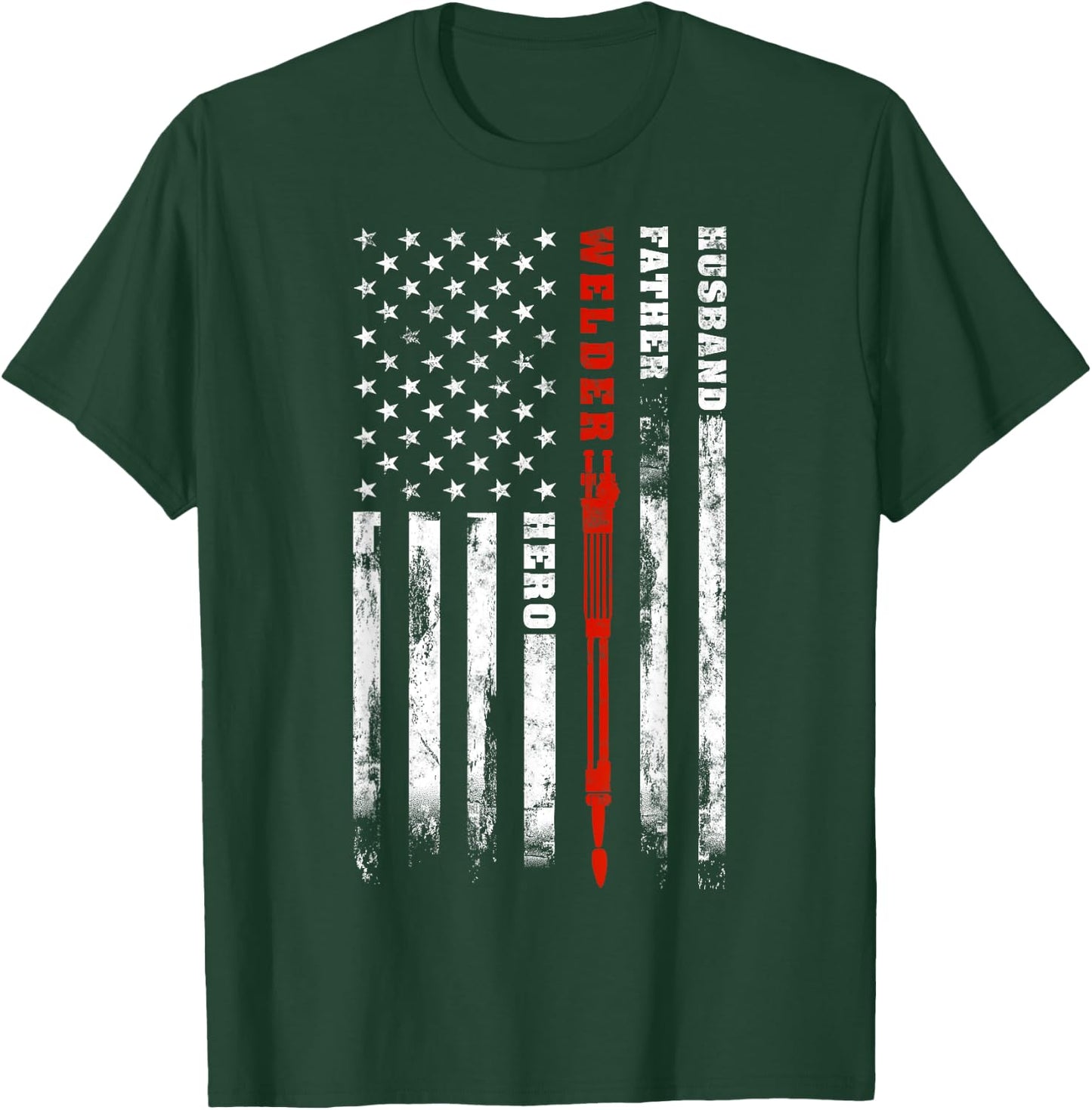 Welder gift Husband Father Welder hero American flag Women Men T-Shirt - T-Shirt | Forest