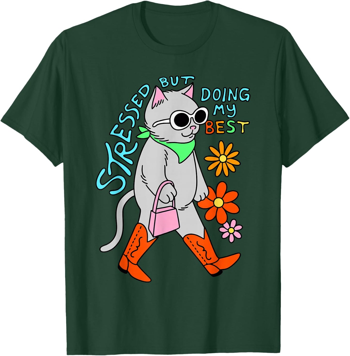 Stressed But Doing My Best Apparel T-Shirt - T-Shirt | Forest
