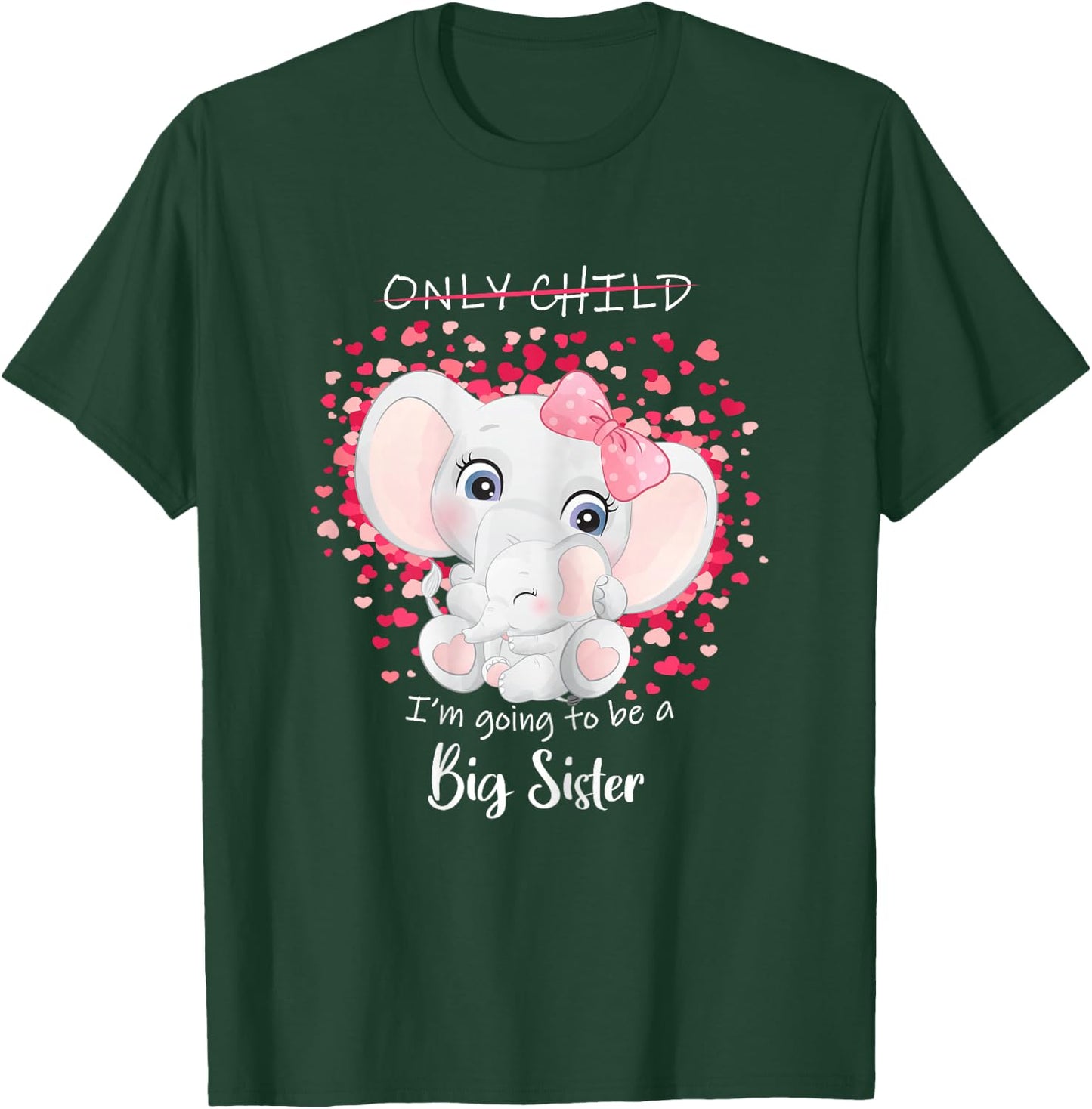 I'm Going to be a Big Sister Announce Pregnancy Only Child T-Shirt - T-Shirt | Forest