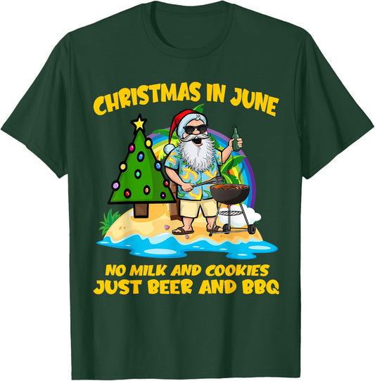 Christmas In June No Milk And Cookies Just Beer And BBQ T-Shirt - T-Shirt | Forest