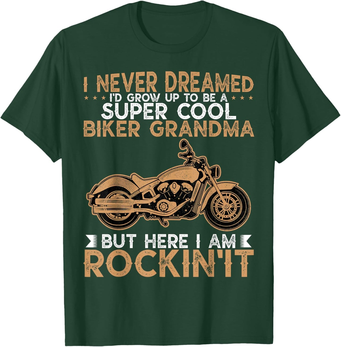 I Never Dreamed Motorcycles Grandma Biker Grandmother T-Shirt - T-Shirt | Forest