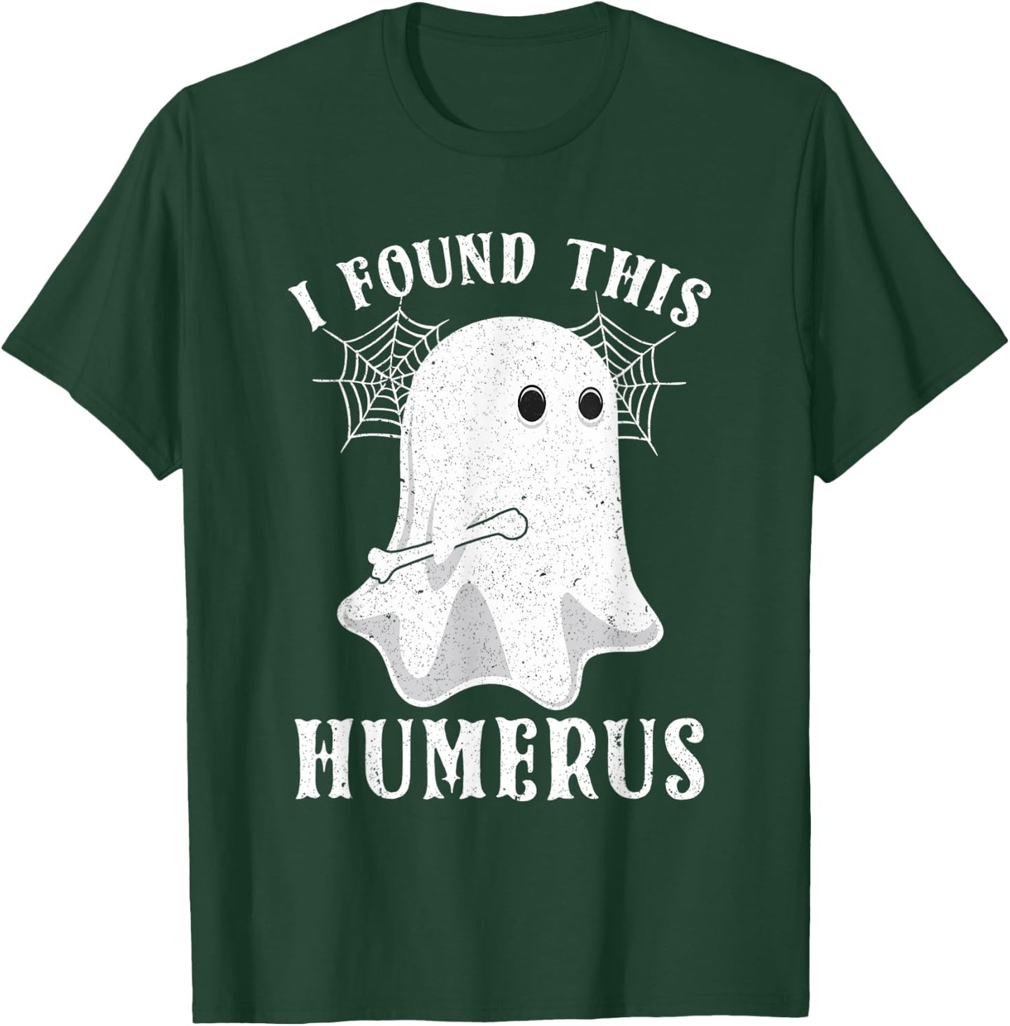 Ghost I Found This Humerus Halloween Radioligist Nurse Gifts T-Shirt - T-Shirt | Forest