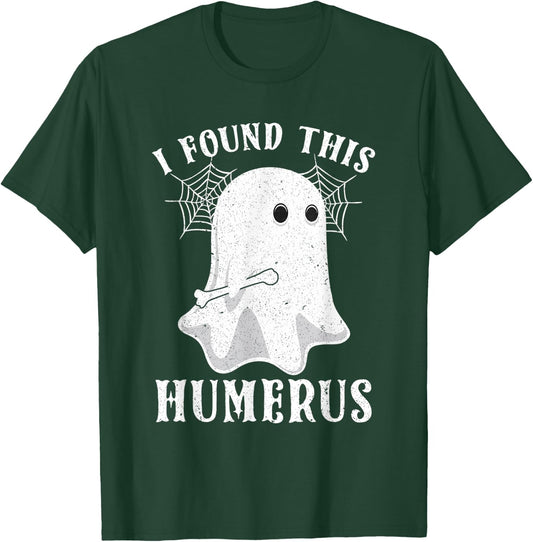 Ghost I Found This Humerus Halloween Radioligist Nurse Gifts T-Shirt - T-Shirt | Forest