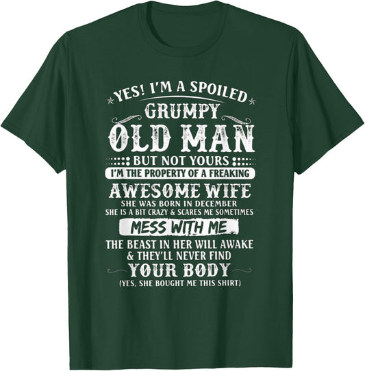 I'm A Spoiled Grumpy Old Man - Awesome Wife Born In December T-Shirt - T-Shirt | Forest