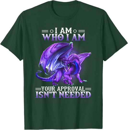 I am who I am your approval isn't needed dragon T-Shirt - T-Shirt | Forest