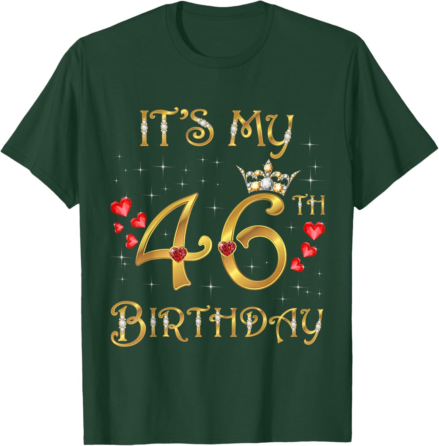 It's My 46th Birthday, 46 Years Old, 46th Birthday Queen T-Shirt - T-Shirt | Forest